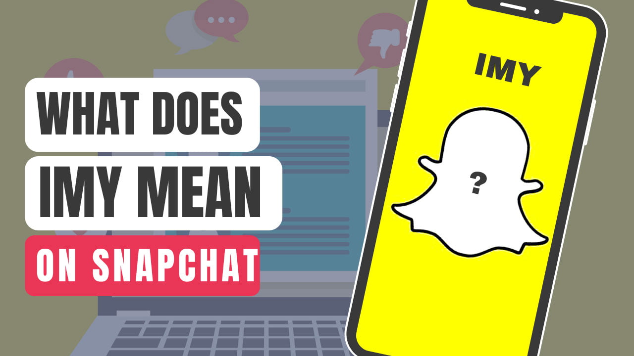 Must-Know Info About What does IMY Mean on Snapchat