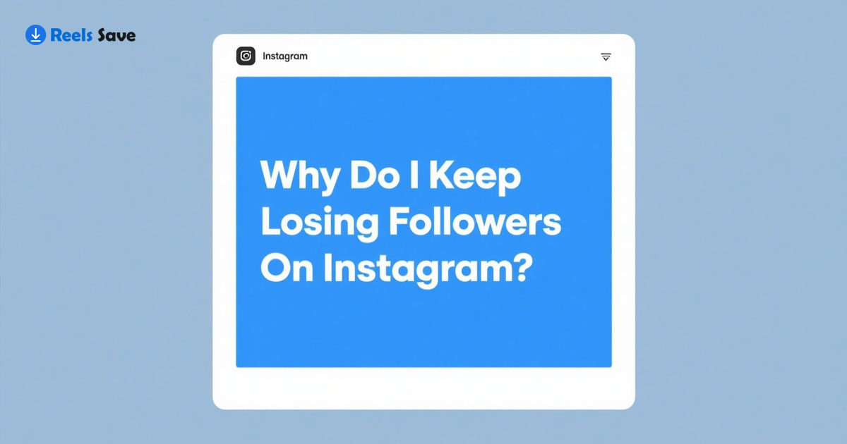 Why Do I Keep Losing Followers On Instagram